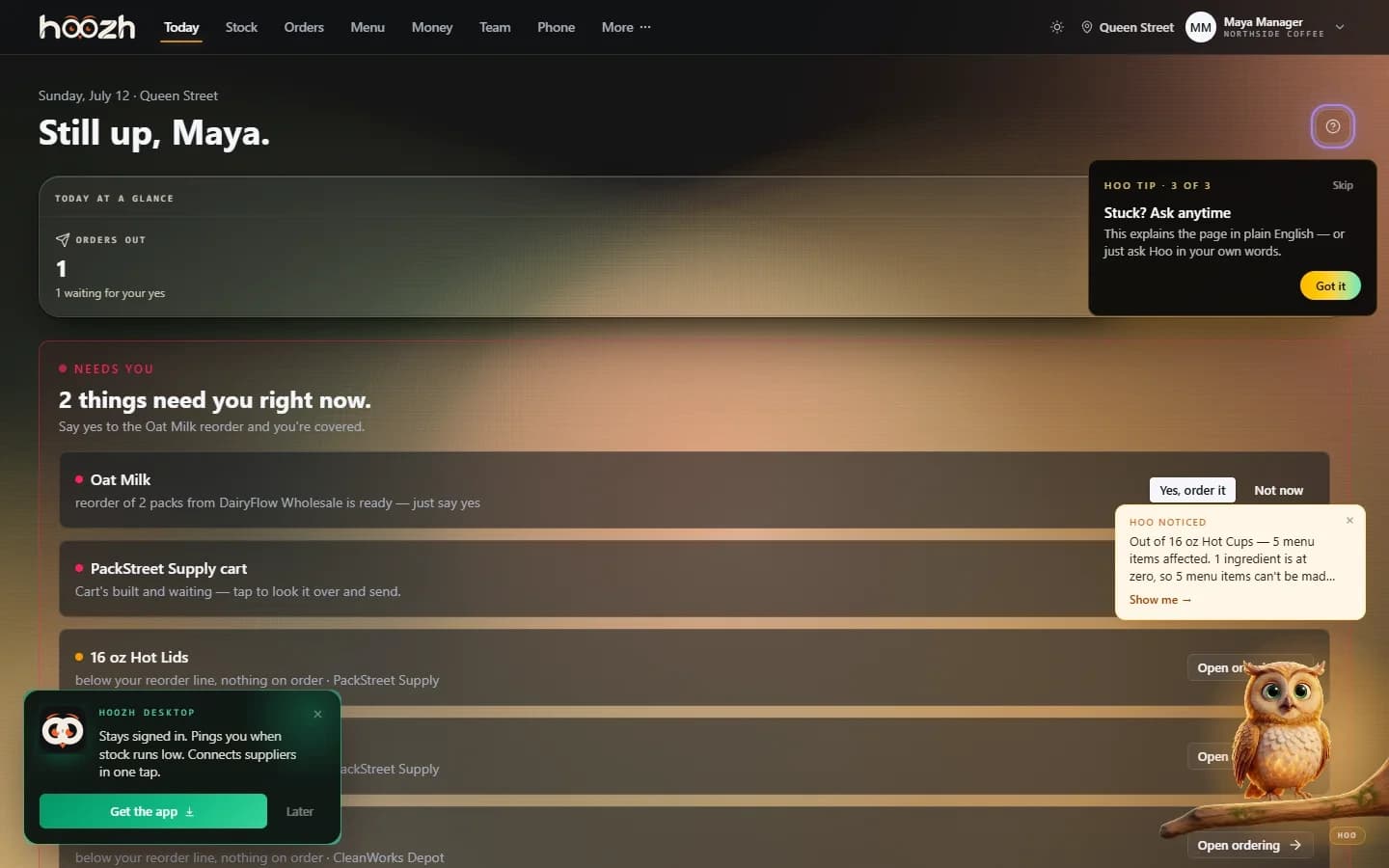 The real Hoozh Today dashboard: “Still up, Maya.” and the two things that need attention